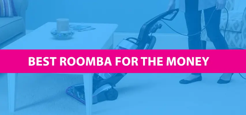 Best Roomba For The Money in 2023