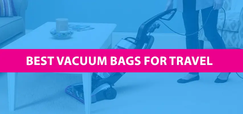 Best Vacuum Bags For Travel