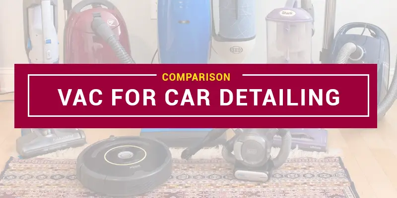 Best Vacuum For Car Detailing