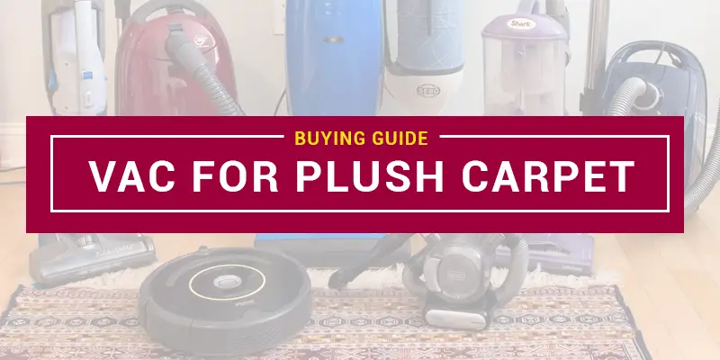 Best Vacuum For Plush Carpet
