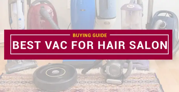 🥇Best Vacuum For Hair Salon in 2022