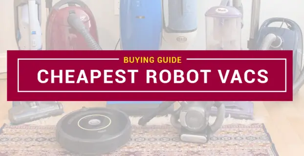 Cheapest Robot Vacuums in 2022