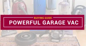 Most Powerful Garage Vacuum – Top 2022 Picks