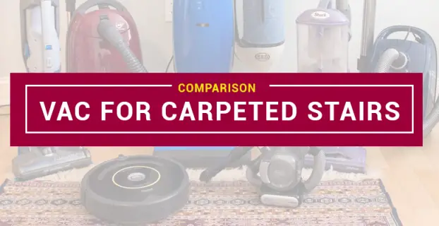 Best Vacuum For Carpeted Stairs – Top 2023 Picks