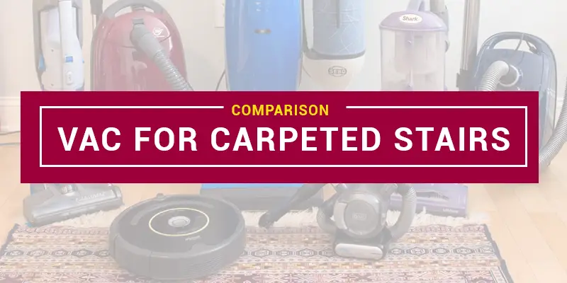 Best Vacuum For Carpeted Stairs