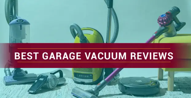 🥇Best Garage Vacuum: Solid Picks of 2022