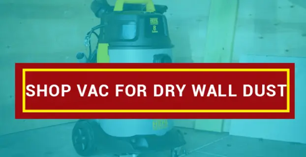 🥇Best Shop Vac For Dry Wall Dust in 2024