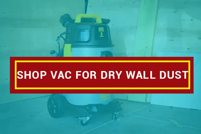 Best Shop Vac For Dry Wall Dust