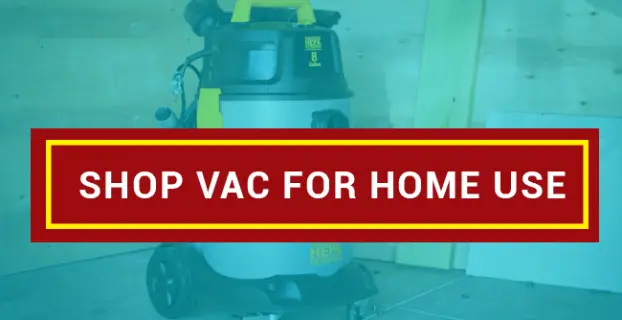 Best Shop Vac For Home Use