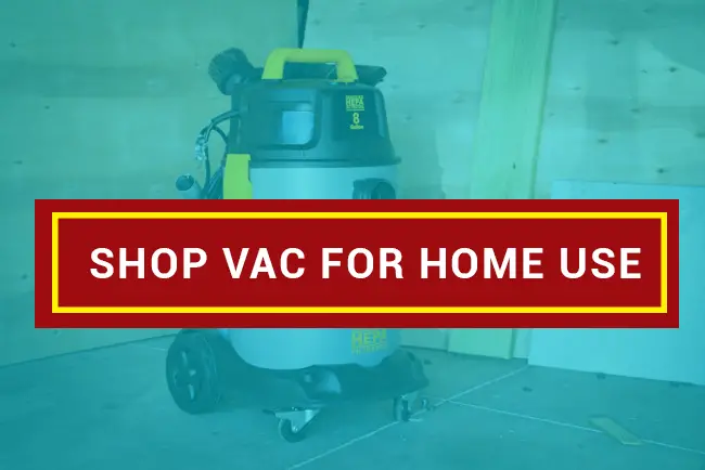 Best Shop Vac For Home Use