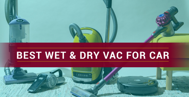 Best Wet & Dry Vacuum For Car