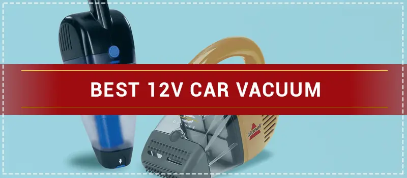 Best 12v Car Vacuum