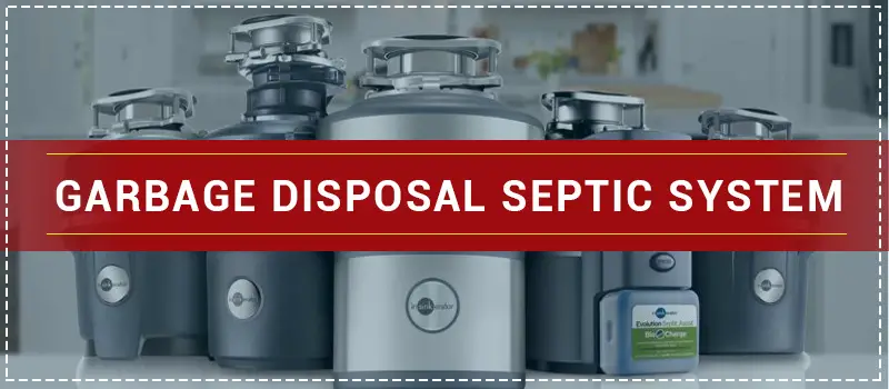 Best Garbage Disposal for Septic System