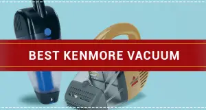 Best Kenmore Vacuum in 2022
