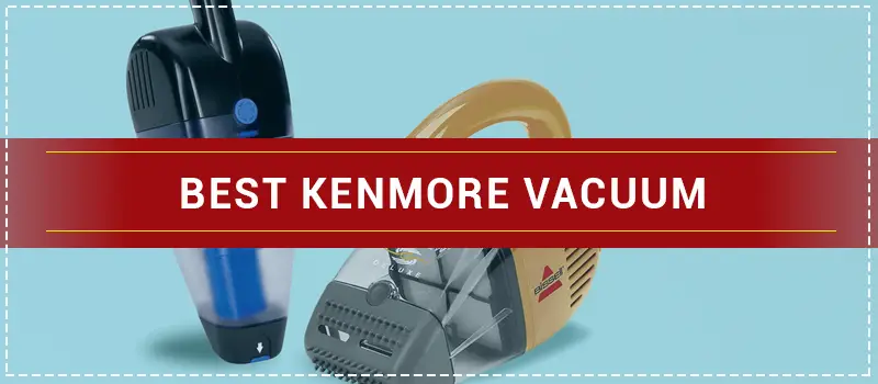 Best Kenmore Vacuum