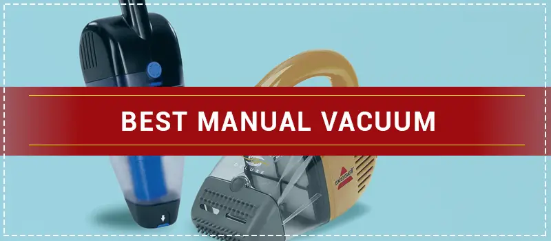 Best Manual Vacuum