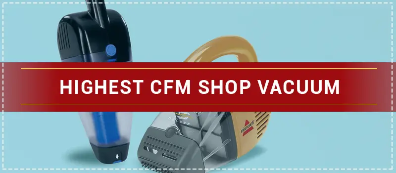 Highest CFM Shop Vacuum